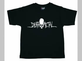 Death Metal  detské tričko 100%bavlna Fruit of The Loom 